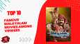Top 10 Famous Malayalam Movies Among Viewers