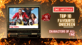 Top 10 Favourite Onscreen Characters Of All Time