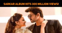Sarkar Album Hits 300 Million Views!