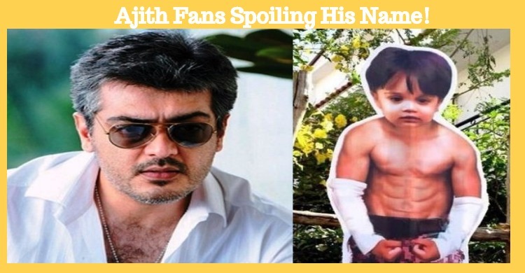 Ajith Fans Spoiling The Star’s Name!