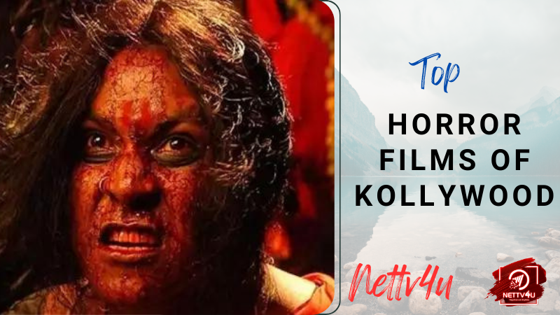 Top Horror Films Of Kollywood Tamil Article