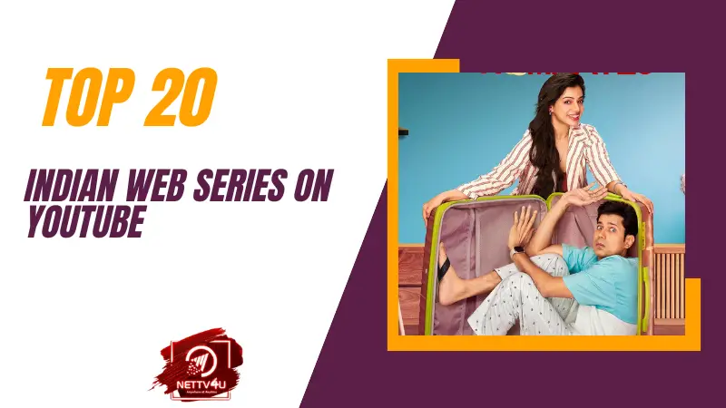 Top 20 Indian Web Series On YouTube Latest Articles NETTV4U