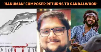 ‘Hanu Man’ Composer Returns To Sandalwood
