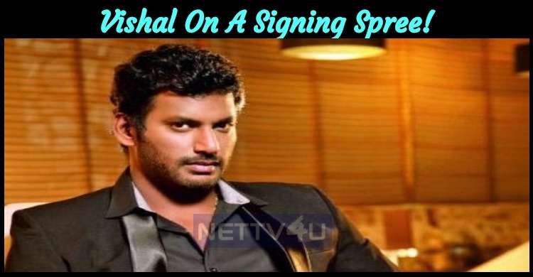 Vishal On A Signing Spree!