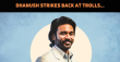 Dhanush Hits Back At Trolls For Mocking His Childhood Poverty Tamil News
