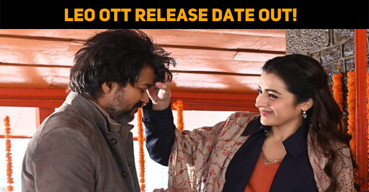 Leo OTT Release Date Out!