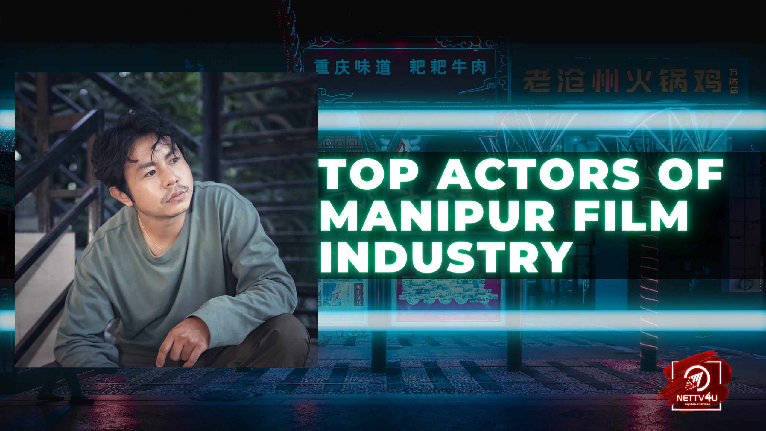 Top Actors Of Manipur Film Industry