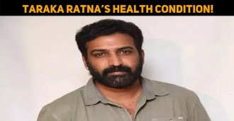 Actor Taraka Ratna’s Health Condition!