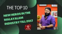 The Top 10 New Heros In The Malayalam Industry Till 2017