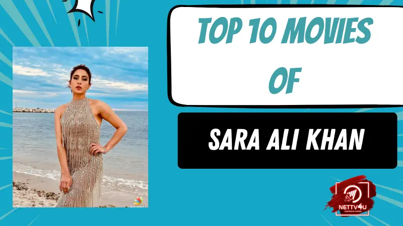 Top 10 Movies Of Sara Ali Khan | Latest Articles | NETTV4U