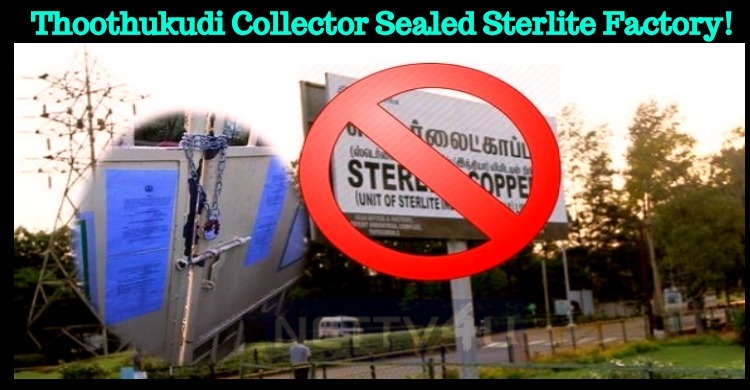 Thoothukudi Collector Sandeep Nanduri Sealed Sterlite Factory!