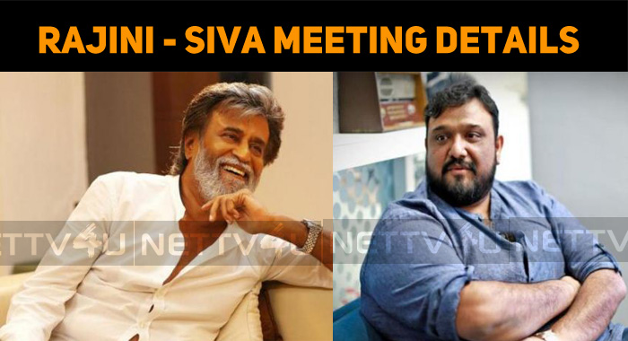 Siva – Rajini Meeting Details Out