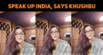 Speak Up India, Says Khushbu!