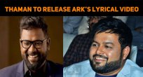 Thaman To Release The Lyrical Video Of ARK’s Ka..