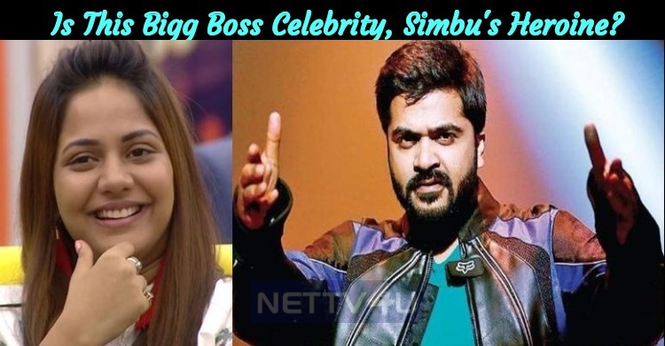 Is This Bigg Boss Celebrity, Simbu's Heroine?