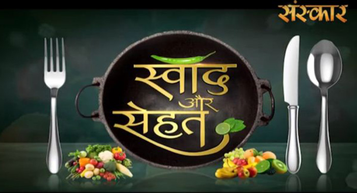 Swad Aur Sehat Hindi TV SHOWS on Sanskar