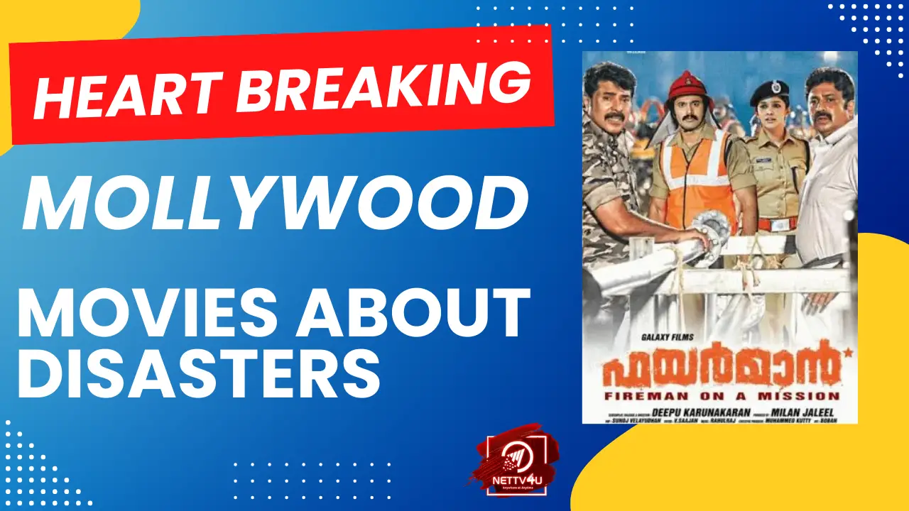 Heart Breaking Mollywood Movies About Disasters