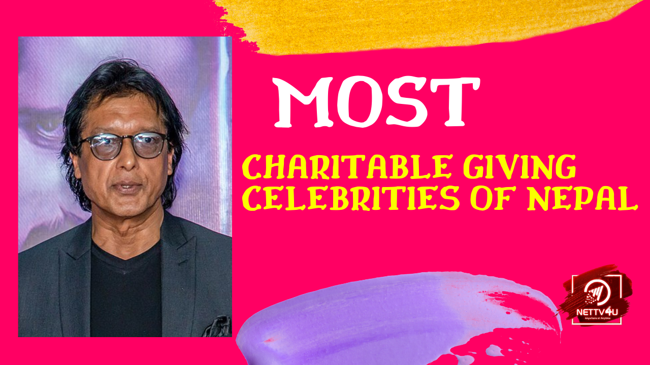 Most Charitable Giving Celebrities Of Nepal | NETTV4U