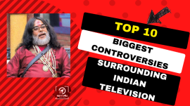 Top 10 Biggest Controversies Surrounding Indian Television