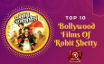 Top 10 Bollywood Films Of Rohit Shetty