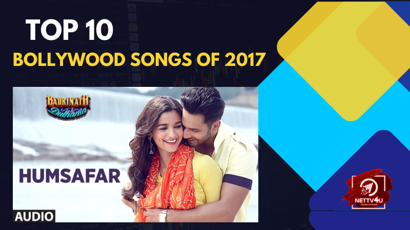 Top 10 Bollywood Songs Of 2017 Hindi Article