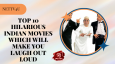 Top 10 Hilarious Indian Movies Which Will Make You Laugh Out Loud
