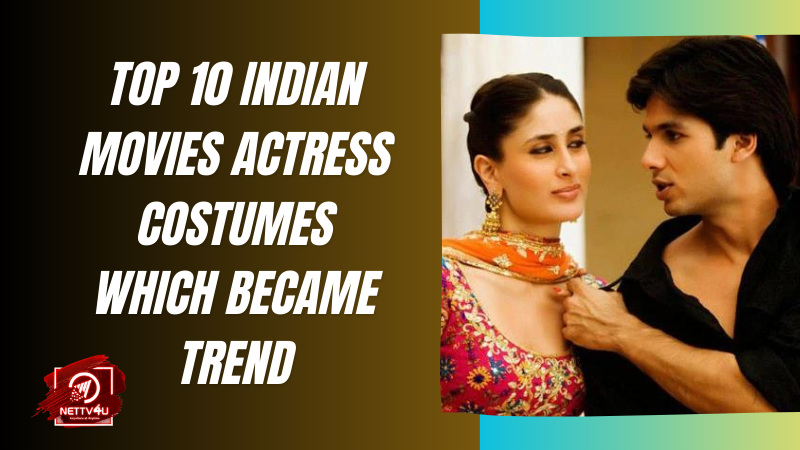 Top 10 Indian Movies Actress Costumes Which Became Trend Hindi Article
