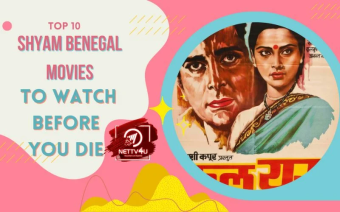 Top 10 Shyam Benegal Movies To Watch Before You Die