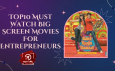 Top10 Must Watch Big Screen Movies For Entrepreneurs