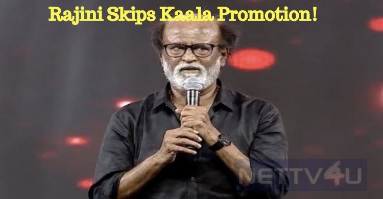 Rajini Cancels Kaala Promotion!