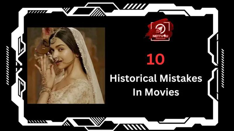 10 Historical Mistakes In Movies Hindi Article