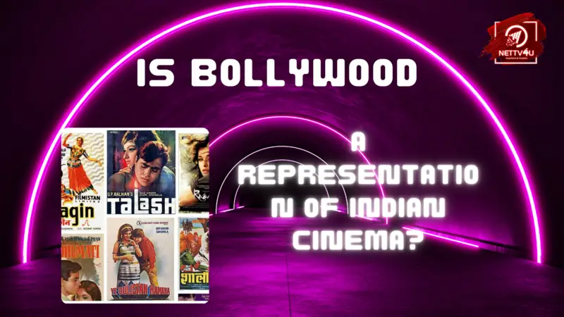 Is Bollywood A Representation Of Indian Cinema? Hindi Article