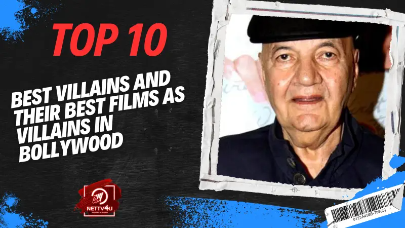 Top 10 Best Villains And Their Best Films As Villains In Bollywood Hindi Article