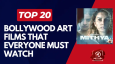 Top 20 Bollywood Art Films That Everyone Must Watch