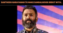 Santhosh Narayanan To Make Kannada Debut With T..