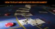 General Tips On How To Play And Win Live Dealer Games Article