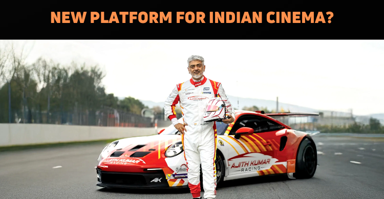 Ajith Kumar Wants To Promote Indian Cinema Thro..