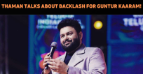 Thaman Opens Up On Guntur Kaaram Backlash And S..
