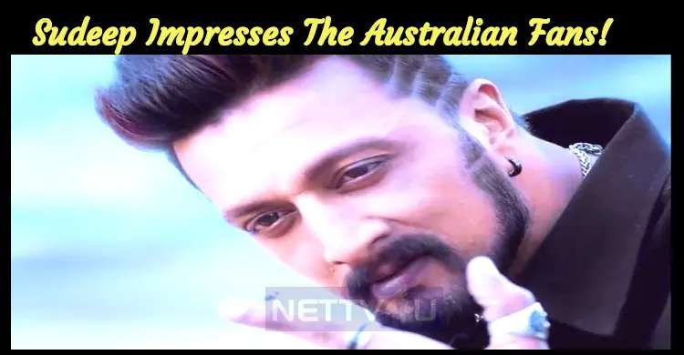 Sudeep Impresses The Australian Fans! | NETTV4U
