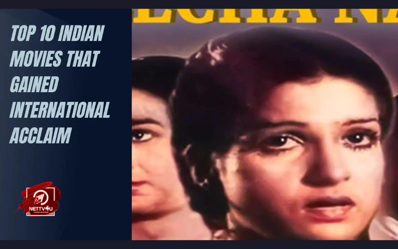 Top 10 Indian Movies That Gained International Acclaim Hindi Article