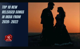 Top 10 New Released Songs In India From 2020- 2022