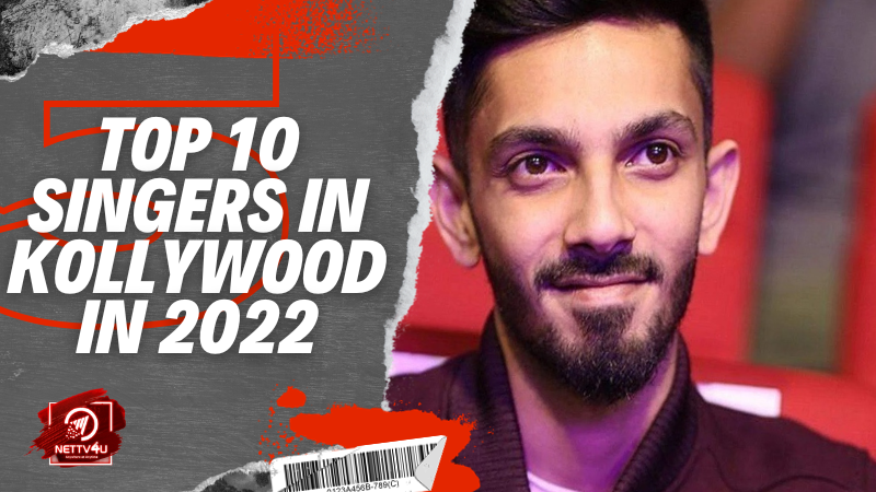 Top 10 Singers In Kollywood In 2022 Tamil Article