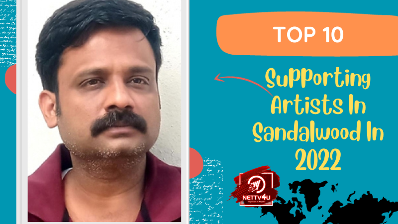 Top 10 Supporting Artists In Sandalwood In 2022 Kannada Article