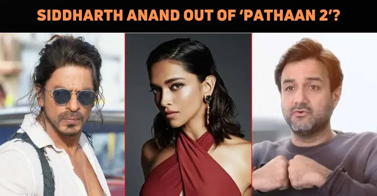 ‘Pathaan 2’ Won’t Be Directed By Siddharth Anan..