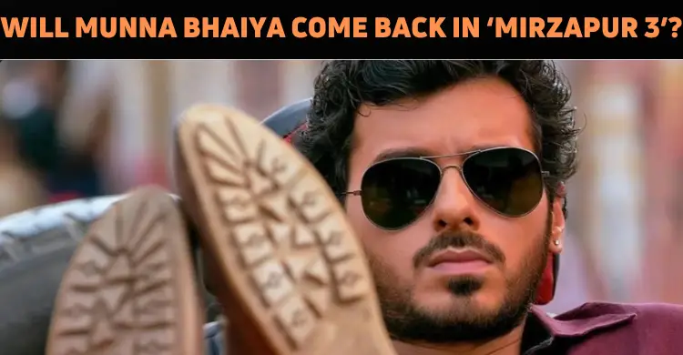 Munna Bhaiya To Make Comeback In ‘Mirzapur’?