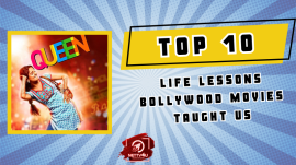 Top 10 Life Lessons Bollywood Movies Taught Us.