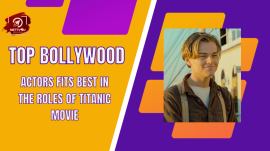 Top Bollywood Actors Fits Best In The Roles Of Titanic Movie