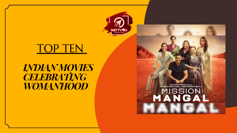 Top Ten Indian Movies Celebrating Womanhood Hindi Article