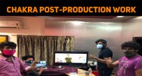 Chakra Post-production Work On A Full Swing!