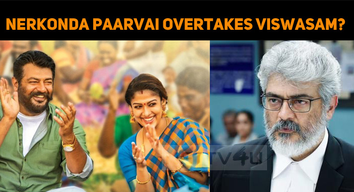 Nerkonda Paarvai Overtakes Viswasam?